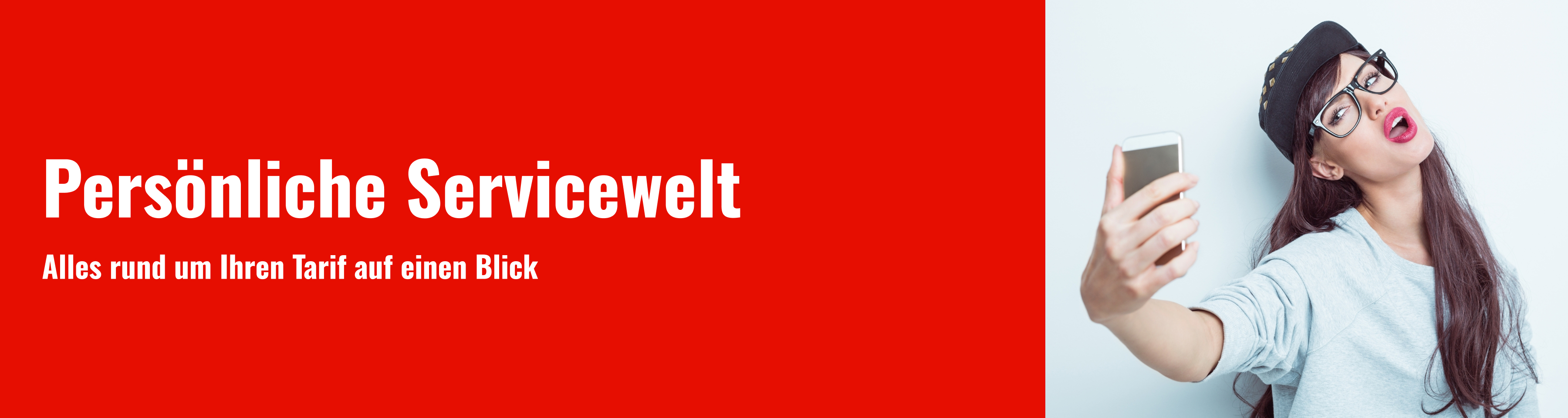 Persönliche Servicewelt, alles rund um Ihren Tarif auf einen Blick.